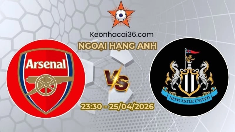 Soi kèo nhà cái Arsenal vs Newcastle 23h30 Ngày 25/04/2026