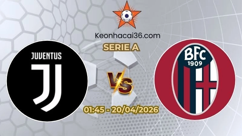 Soi kèo nhà cái Juventus vs Bologna 01h45 Ngày 20/04/2026